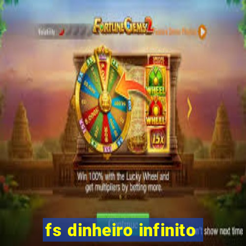 fs dinheiro infinito